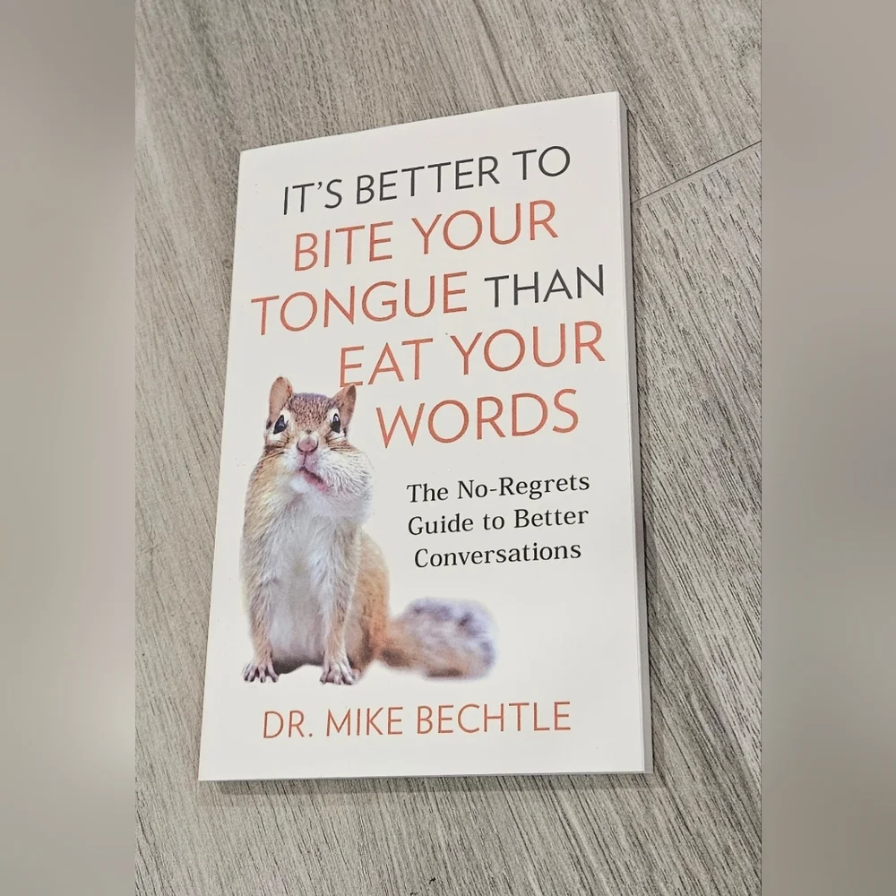BOGO It's Better to Bite Your Tongue Than Eat Your Words Dr. Mike Bechtle Book